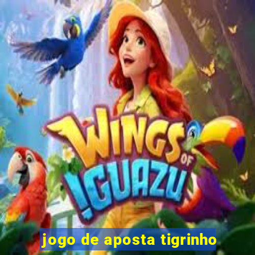 jogo de aposta tigrinho